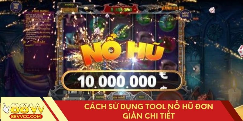 Hướng dẫn sử dụng tool nổ hũ dễ hiểu và chi tiết